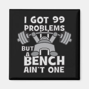 99 Problems But A Bench Ain't One - Kawaii Workout Magnet