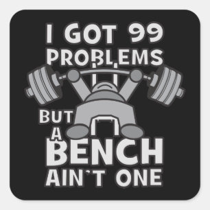 99 Problems But A Bench Ain't One - Kawaii Workout Square Sticker