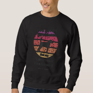 99 Problems But Dog Ain t One   American Foxhound Sweatshirt