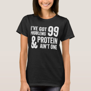 99 Problems But Protein Aint One Vegetarian  Vegan T-Shirt