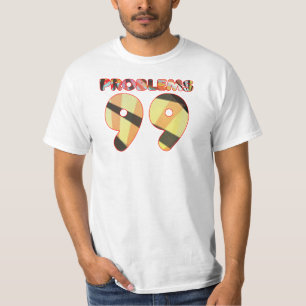99 Problems, Still Unbothered.  T-Shirt