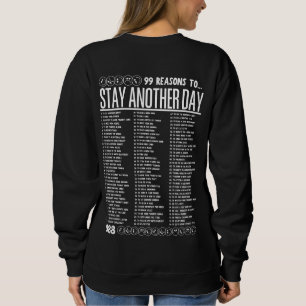 99 Reasons to Stay Another Day - Mental Health Sweatshirt