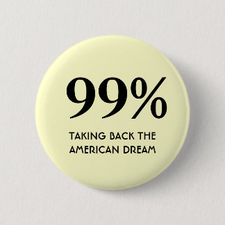 99% - Taking Back The American Dream 6 Cm Round Badge