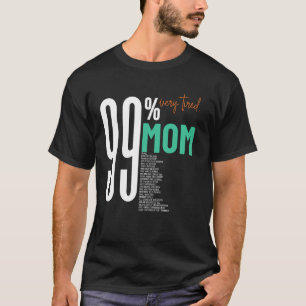 99 very tired super lovely mum mother day work lis T-Shirt
