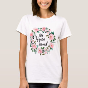 99 Years Loved Men Women 99 Years Old Floral 99th T-Shirt