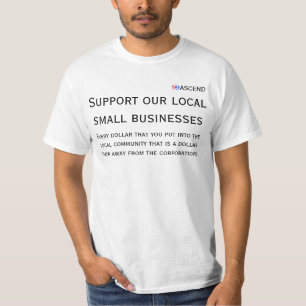 99Ascend Support Local Small Businesses T-Shirt