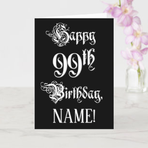 99th Birthday: Fancy, Elegant Script + Custom Name Card