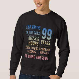 99th Birthday Men Women Funny 99 Years Old Sweatshirt