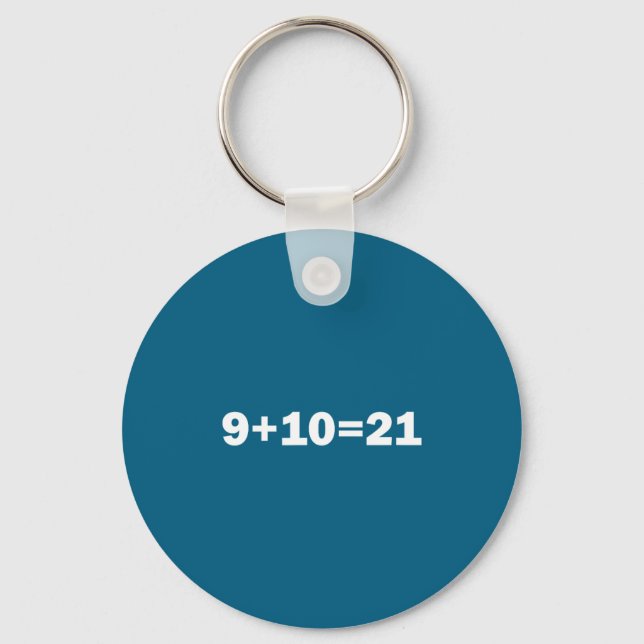 9+10 21 Shirt - What's 9 Plus 10 Math Funny Vine Q Key Ring (Front)
