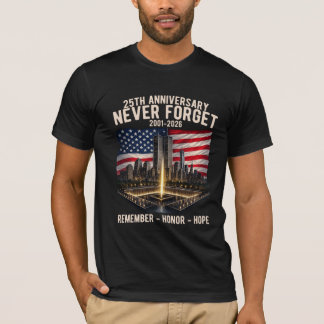 9/11 25th Anniversary Never Forget 2001-2026 T-Shirt