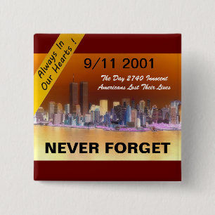 9 11 ALWAYS IN OUR HEARTS 15 CM SQUARE BADGE