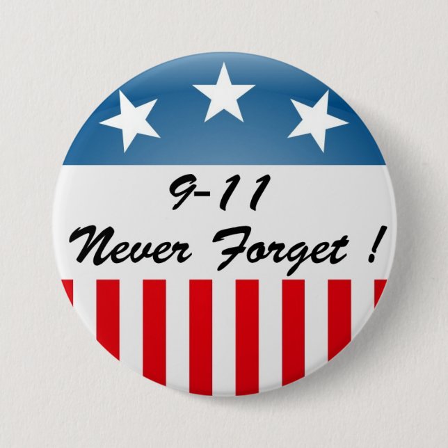 9 11 NEVER FORGET 7.5 CM ROUND BADGE (Front)