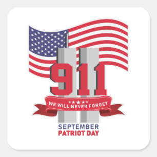 9.11 Patriot Day; Never Forget Square Sticker
