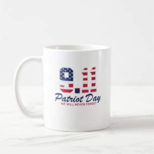 9.11 Patriot Day; We Will Never Forget Coffee Mug