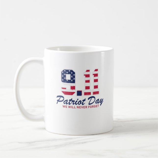 9.11 Patriot Day; We Will Never Forget Coffee Mug (Left)