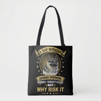 9 A Day Without German Shepherd Probably Wouldn't  Tote Bag