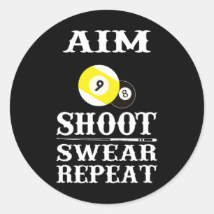 9 Ball 8 Ball Aim Shoot Swear Repeat Billiards Classic Round Sticker