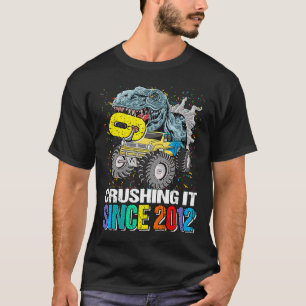 9 Crushing It Since 2012 Monster Truck Dinosaur 9t T-Shirt