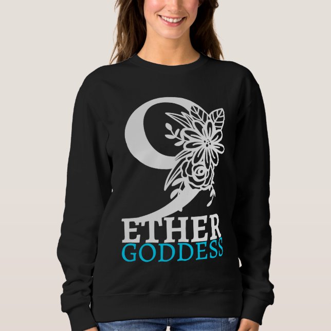 9 Ether Goddess Sweatshirt (Front)