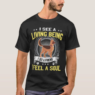 9 GSD- I See A Living Being I See A Friend I feel  T-Shirt
