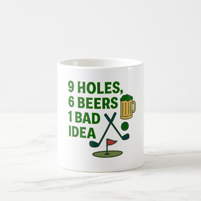 9 Holes, 6 Beers, 1 Bad Idea – Golf Humour Design Coffee Mug (Center)