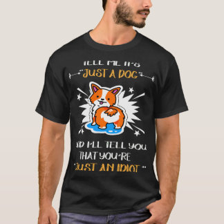 9 Just An Idiot 72 T-Shirt
