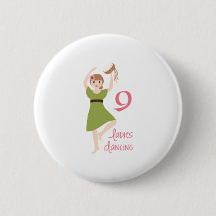 9 Ladies Dancing 6 Cm Round Badge