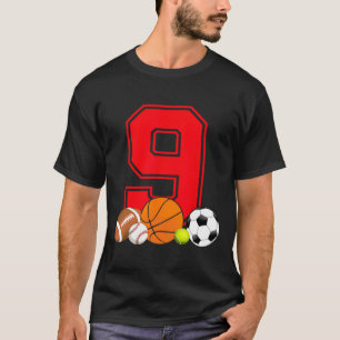 9 Year Old Basketball Football Baseball Soccer Bir T-Shirt