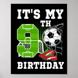 9 Year Old Birthday It's My 9th Birthday Soccer Ll Poster