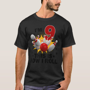 9 Year Old Bowling Birthday Party How I Roll 9th T-Shirt