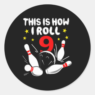 9 Year Old Bowling This Is How I Roll 9th Birthday Classic Round Sticker