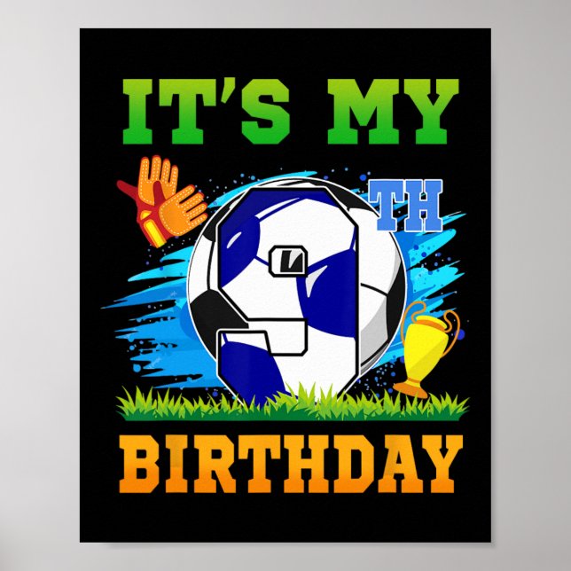 9 Year Old Boy It's My 9th Birthday Soccer Theme  Poster (Front)