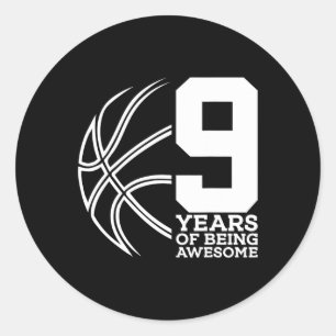 9 YEARS OF BEING AWESOME BASKETBALL 9TH BIRTHDAY  CLASSIC ROUND STICKER