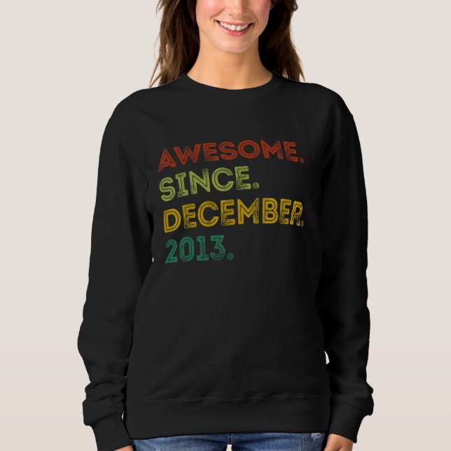 9 Years Old   Awesome Since December 2013 9th Birt Sweatshirt (Front)