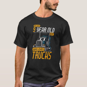9 Years Old Boy Who Loves Trucks Trucker 9th Birth T-Shirt