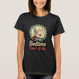 9pm Bedtime Don't at Me Funny Cat Lover Early Nigh T-Shirt