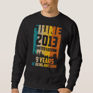9th Birthday 9 Years Awesome Since June 2013 Vinta Sweatshirt