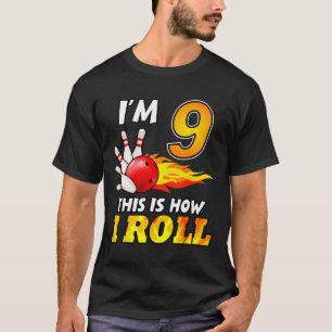 9th Birthday Bowling This Is How I Roll 9 Years Ol T-Shirt