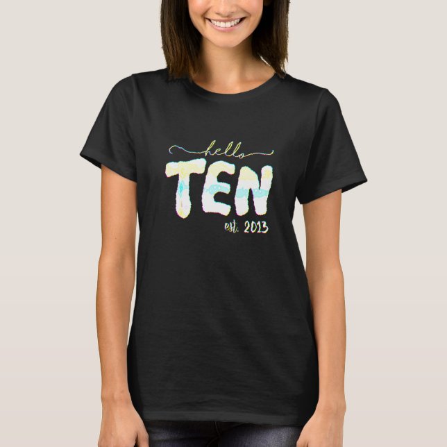 9th Birthday Hello Ten Est 2013 Sparkling Rainbow  T-Shirt (Front)