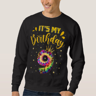 9th Birthday Its My 9th Birthday 9 Year Old Girls Sweatshirt