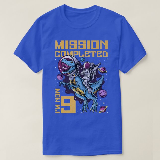 9th Birthday Mission Completed I'm Now 9 Years Old T-Shirt (Design Front)