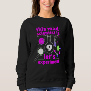 9th Birthday Nine Bday Science Mad Scientist Chemi Sweatshirt