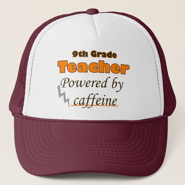 9th Grade Teacher Powered by caffeine Trucker Hat (Front)