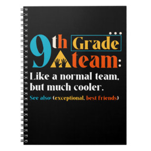 9th Grade Team Like A Normal Team But Much Cooler Notebook