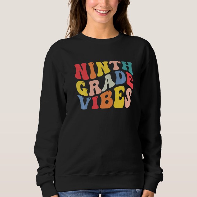 9th Ninth Grade Vibes Teacher Back To School Retro Sweatshirt (Front)