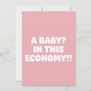 A Baby In This Economy Funny Pregnancy Invitation