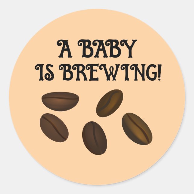 A BABY IS BREWING COFFEE STICKERS (Front)