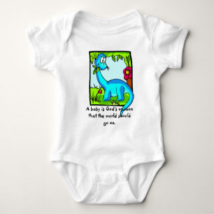 "A Baby Is God's Opinion That Life Should Go On" Bodysuit