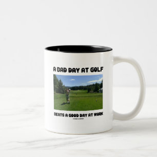 A Bad Day At Golf Beats A Good Day At Work Two-Tone Coffee Mug