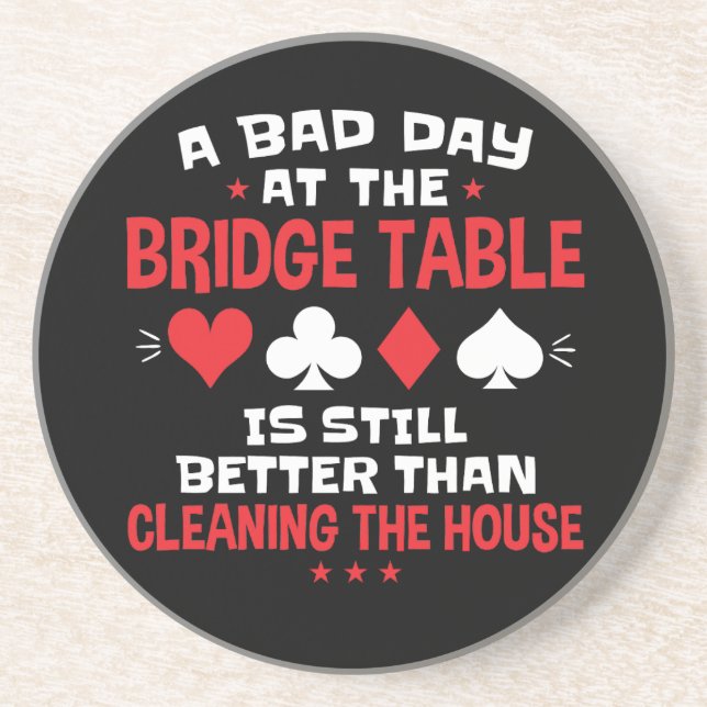 A Bad Day at the Bridge Table Funny Card Game  Coaster (Front)